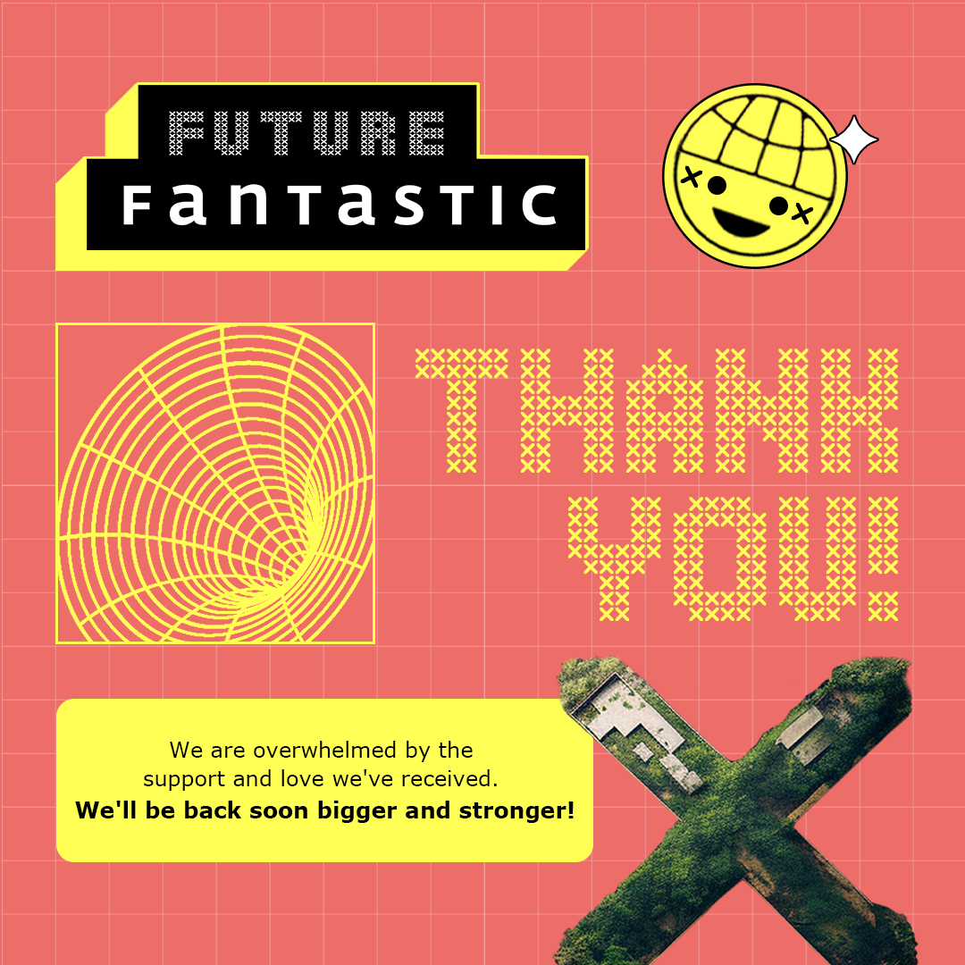 Thank you for making Future Fantastic an incredible experience!

Primarily supported by the British Council’s India/UK Together Season of Culture and Rohini &amp; Nandan Nilekani Philanthropies among others. The event is brought to you in association with FutureEverything and Jaaga🤍