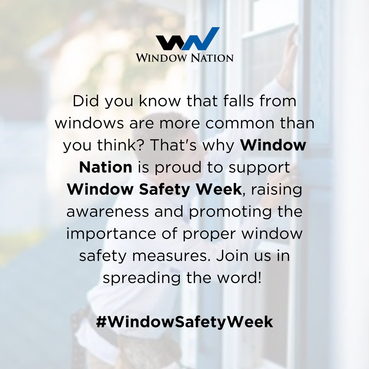 At Window Nation we understand the importance of window safety.
We care about the safety of our customers and their loved ones. That's why we're joining the movement with @windowsafetytf to promote window safety during Window Safety Week. 
#WindowNation #WindowSafetyWeek #NSC