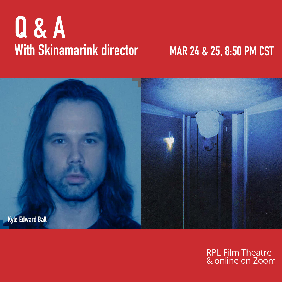 RPLFilmTheatre's tweet photo. Join Skinamarink director, Kyle Edward Ball, for Q&amp;A online at 8:50 PM CST Fri &amp; Sat.

Q&amp;A: https://t.co/xkfUNgoMUC

Skinamarink experienced an international breakthrough last year after its debut at the prestigious Fantasia festival and going viral on TikTok. https://t.co/abQQLC1Ygu