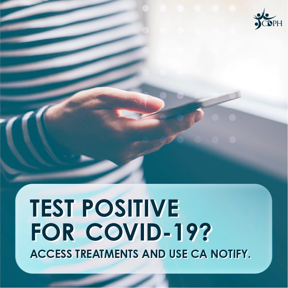 CAPublicHealth's tweet photo. If you test positive for #COVID19, remember to talk to your doctor about treatment options right away and use #CANotify to alert others you may have exposed. Learn more about treatments: https://t.co/5AubSqYcQy. Learn more about CA Notify: https://t.co/e0blrKJJGf. https://t.co/zpdmm19si0