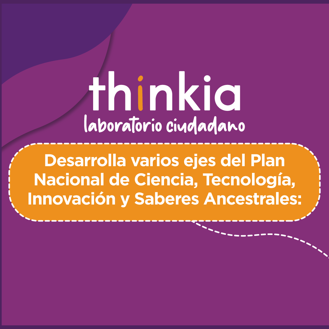 ThinkiaLab's tweet image. Thinkia, iniciativa de @EduSuperiorEc, desarrolla varios ejes del Plan Nacional de Ciencia, Tecnología, Innovación y Saberes Ancestrales:
 
Eje 1. Conocimiento responsable y colaborativo
Eje 2. Conocimiento tecnológico e innovador
Eje 3. Desarrollo social y productivo sostenible