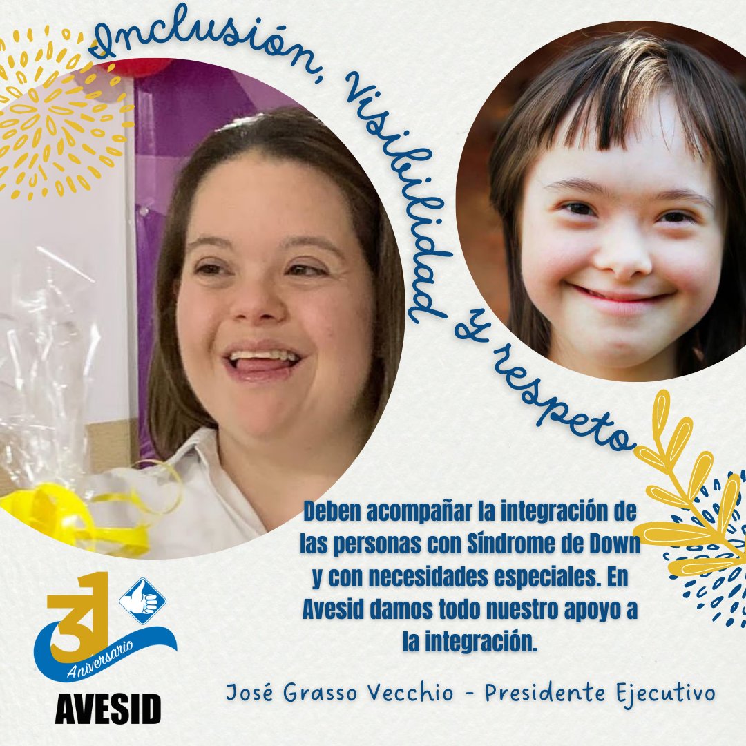 "Inclusión, visibilidad y respeto deben acompañar la integración de las personas con Sindrome de Down y con necesidades especiales. En Avesid damos todo nuestro apoyo a la integración" José Grasso Vecchio Presidente ejecutivo <a href="/avesid/">AVESID</a>