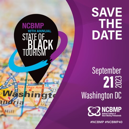 SAVE THE DATE! The 10th Annual State of Black Tourism is coming to Washington, D.C. on September 21, 2023. Block your schedule and stay tuned for exciting updates!
#NCBMP #NCBMP40 #EventProfs #BlackTourism