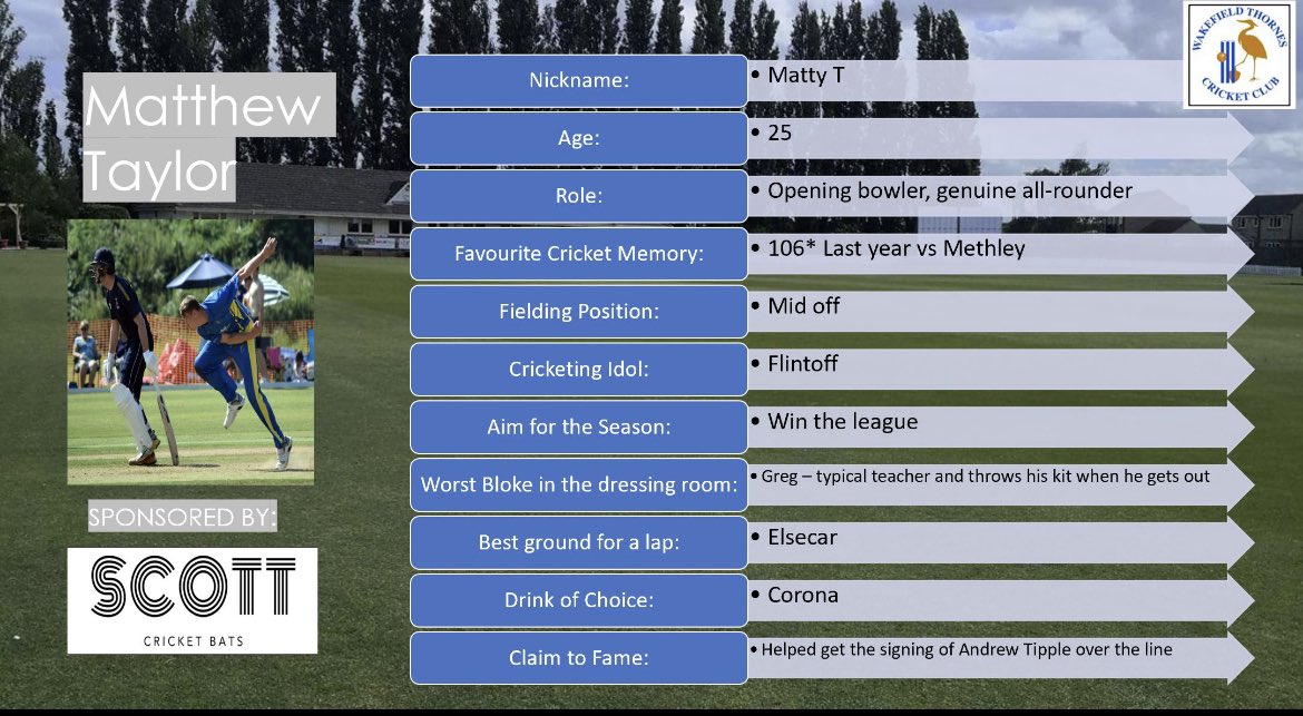 ThornesCC's tweet photo. After realising his back garden is practically the field, Matt came to the club in 2019 and has over 150 wickets and 1300 runs in the 3 and half years. Teammates may need to beware though, he does love a tantrum if you misfield. 
Matty is kindly sponsored by Scott Cricket Bats. https://t.co/sgH6SOolJs