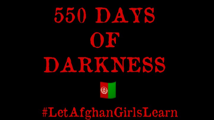 #550DaysOfDarkness 
#StopGenderAparthied
#LetAfghanGirlsLearn