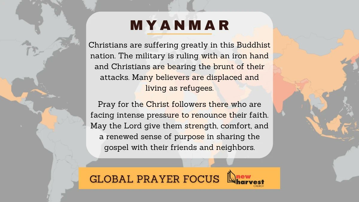 Christians in Myanmar are being persecuted at record levels. Pray for their safety and their witness as they do life among a Buddhist majority. God loves the people of this Asian nation and wants them for his own. #PrayfortheNations #GodIsAtWork #NHCPrayer