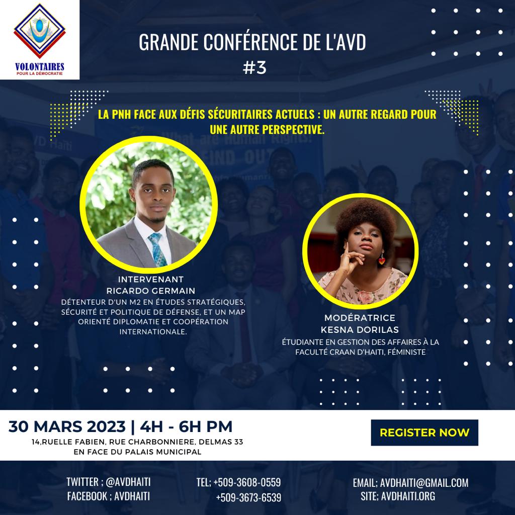 Le jeudi 30 mars de 4h30 à 6h PM, AVD reçoit Ricardo Germain spécialiste en securité et politique de défense,  pour parler de la PNH face aux défis sécuritaires actuels. 

Cette activité rentre dans le cadre des Grandes Conférences mensuelles de l'Association.