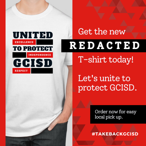 UnitedForGCISD's tweet photo. Let's unite to protect GCISD! Wear the new "Redacted" style T-shirt! Buy here https://t.co/hTJvGTT6ZQ - Order by Sunday @ noon - Pick up Monday 4PM-7PM #TakeBackGCISD https://t.co/TwUsYG8fCr