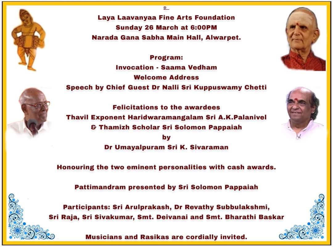 Very happy to announce the awards of my foundation this year - Laya Laavanyaa Fine Arts Foundation and felicitate Thavil Vidwan Haridwaramangalam Sri.A.K.Palanivel and Thamizh Scholar Sri Solomon Pappaiah on 26th March 2023 at Narada Gana Sabha Hall, Chennai.