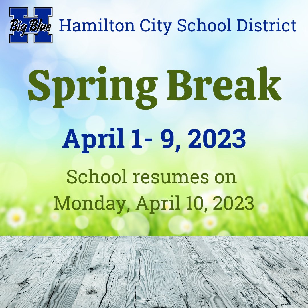 Mark your calendars - HCSD's Spring Break starts on April 1 and ends on April 9, 2023.  School resumes on April 10, 2023.