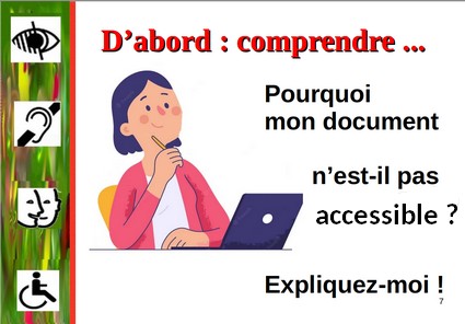 Accessibilité numérique, le mot devient à la mode. Tant mieux. Mais concrètement, comment faire ? Pourquoi tel document n’est-il pas accessible ?
L’association ACIAH, en partenariat avec Cyb’Anjou, organise un stage pratique le 13 avril 2023 à Angers. 06 45 13 41 32