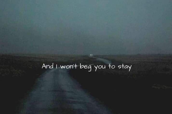 MyThou9hts11's tweet photo. i won't beg you to stay https://t.co/FGcdMMoh0I