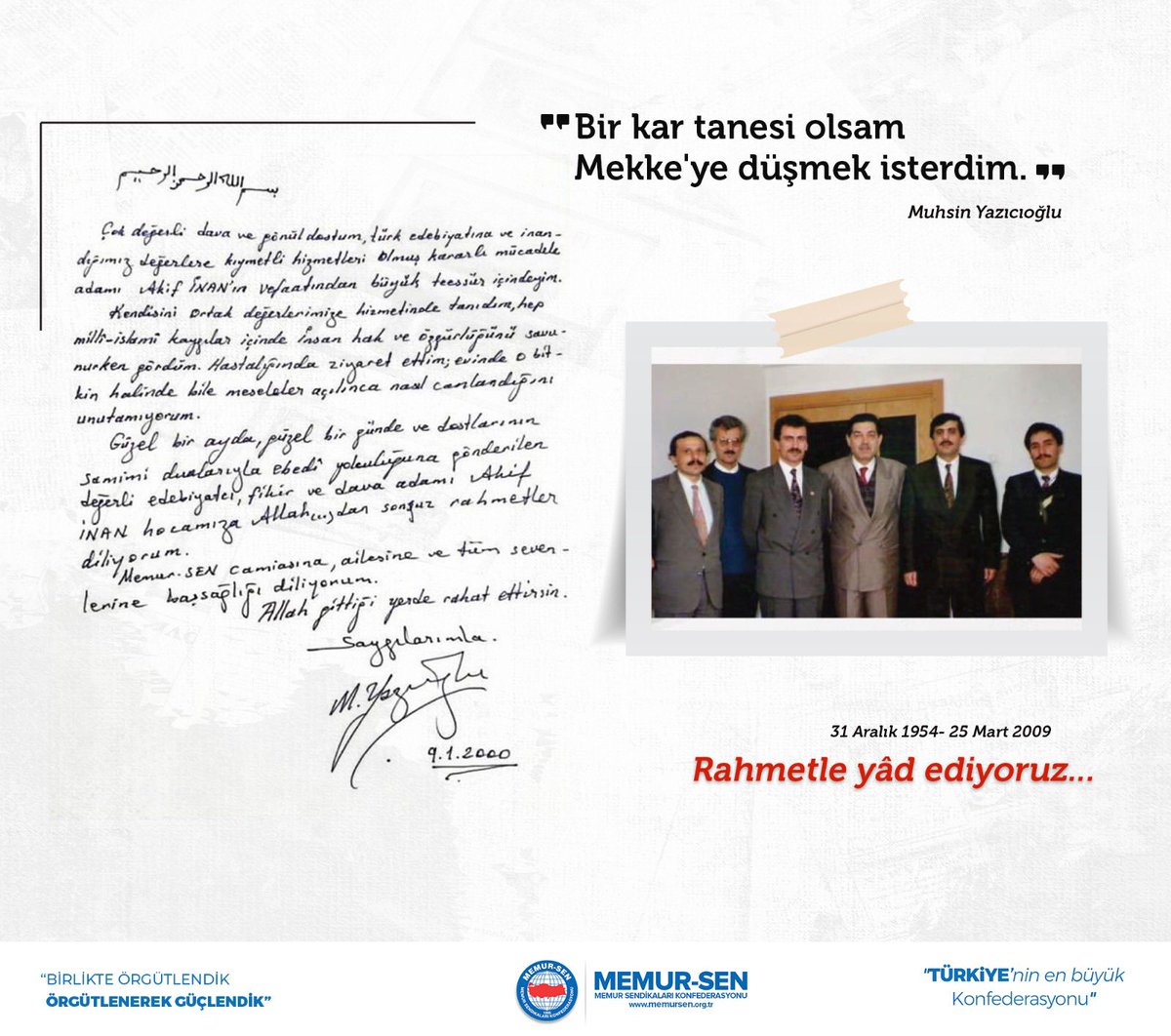 “Bir kar tanesi olsam Mekke'ye düşmek isterdim.” [M.Yazıcıoğlu]

Kurucu Genel Başkanımız M.Akif İnan ile hukuku,zor zamanlardaki duruşu dolayısıyla hep hayırla yâd ettiğimiz Şehit Lider #MuhsinYazıcıoğlu’nu vefatının 14.sene-i devriyesinde rahmetle anıyorum.

Mekanı cennet olsun.