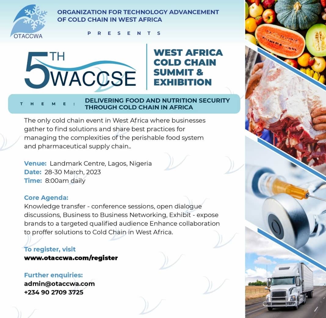 Attention cold storage &amp; refrigeration coys! Are you looking for industry standards and policy initiatives to improve your storage solutions for perishable goods? The 5th West African Cold Chain Summit and Exhibition (WACCSE 2023) is the premier event in West African Cold Chain.