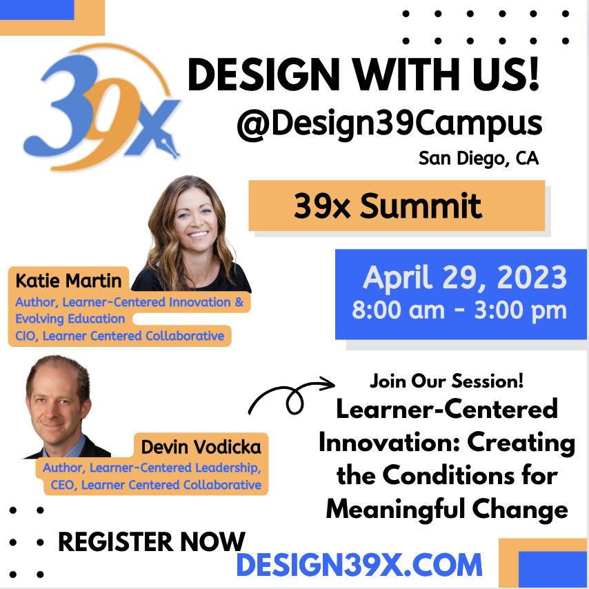 Hope to see you at the 39x Summit where @katiemartinedu and I will be leading a session on #learnercentered innovation!