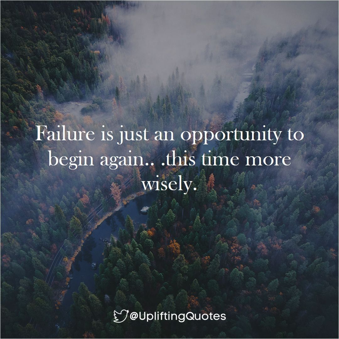 UpliftingQuotes's tweet photo. Failure is just an opportunity to begin again…this time more wisely. https://t.co/YoYpQVQCAE