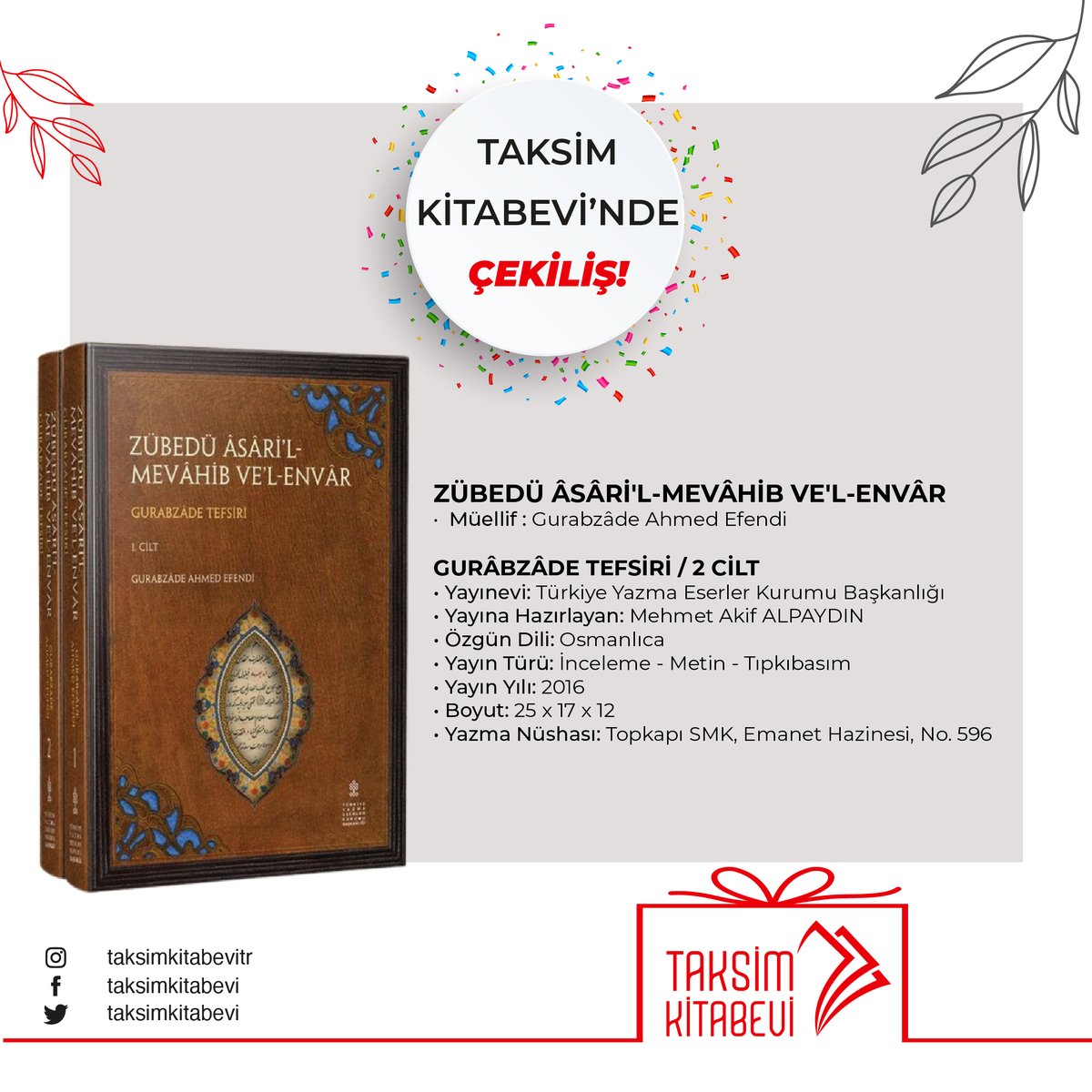 taksimkitabevi's tweet photo. .@yekgovtr tarafından yayınlanan Gurabzâde Ahmed Efendi’nin "Zübedü Âsâri’l-Mevâhib ve’l-Envâr" tefsirini bir arkadaşımıza hediye ediyoruz.  
Koşullar;

✅ Hesabımızı ve @taksimcamiiksm  takip etmek

✅ Paylaşımı beğenip, RT etmek

Son gün: 3 Nisan Pazartesi🔔
#taksimkitabevi https://t.co/mjiud0nyEJ