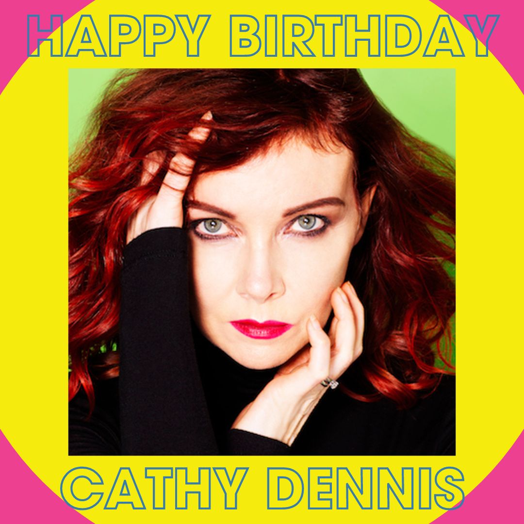 Happy Birthday to the irresistible Cathy Dennis ( Let us know your favourite song from the pop icon  