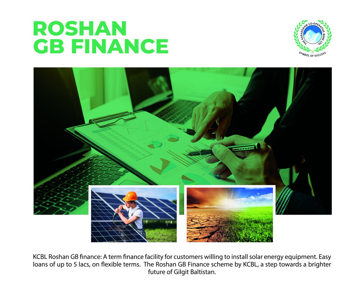 KCBL Roshan GB Finance: Empowering a Sustainable Future for Gilgit Baltistan with Solar Energy.
#KCBL #RoshanGBFinance #SolarEnergy #GilgitBaltistan #CleanEnergy #RenewableEnergy #EasyLoans  #karakoramcooperativebank #finance #sustainable #environment #GB