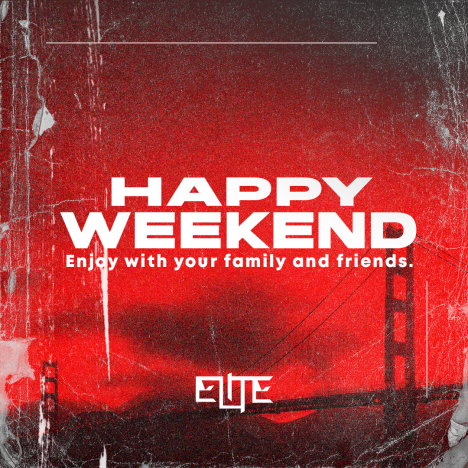 Happy Weekend, Elite Fam👊