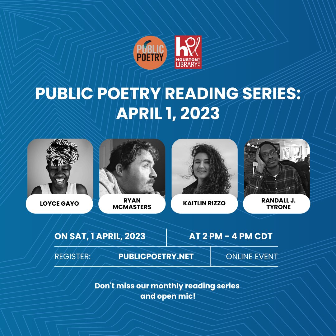 PublicPoetry's tweet image. Next Saturday, April 1, join us ONLINE at 2pm CDT for our monthly reading series &amp;amp; open mic. Featuring @loyce_gayo, Ryan McMasters, Kaitlin Rizzo, @RJamesTyrone. 
Register here: calendar.houstonlibrary.org/event/9864684
@houstonlibrary
