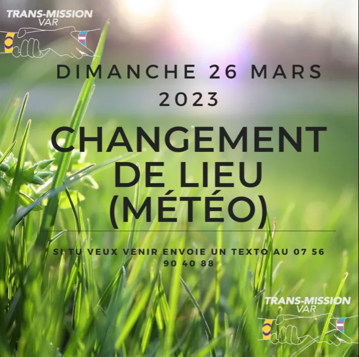 ATTENTION MODIFICATION DU LIEU 
Bonjour à tous.tes !  La météo fait des siennes ce Week end, et pour faire une conviviale à l'abris, nous avons changé le lieu! 
Merci de contacter le numéro indiqué pour l'adresse.
A bientôt ! L'équipe Trans-mission var.