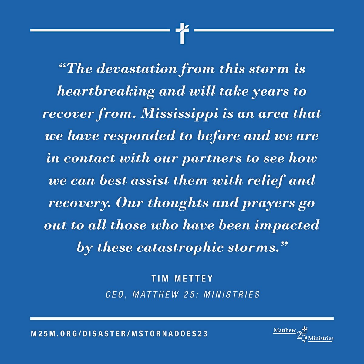 M25M_org's tweet photo. We are responding to the devastating tornadoes that tore through Mississippi last night, 3/24. Our Disaster Response Team will be deploying to provide relief supplies and services to those affected. Visit https://t.co/b5cWtbNkzO for more info and updates on our response. https://t.co/AV0Me73owf