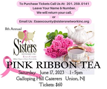 Sisters Network Essex County's (SNEC) highly anticipated Pink Ribbon Tea is back.  Please save the date!  See flier for ticket information.  Thank you for your support.
