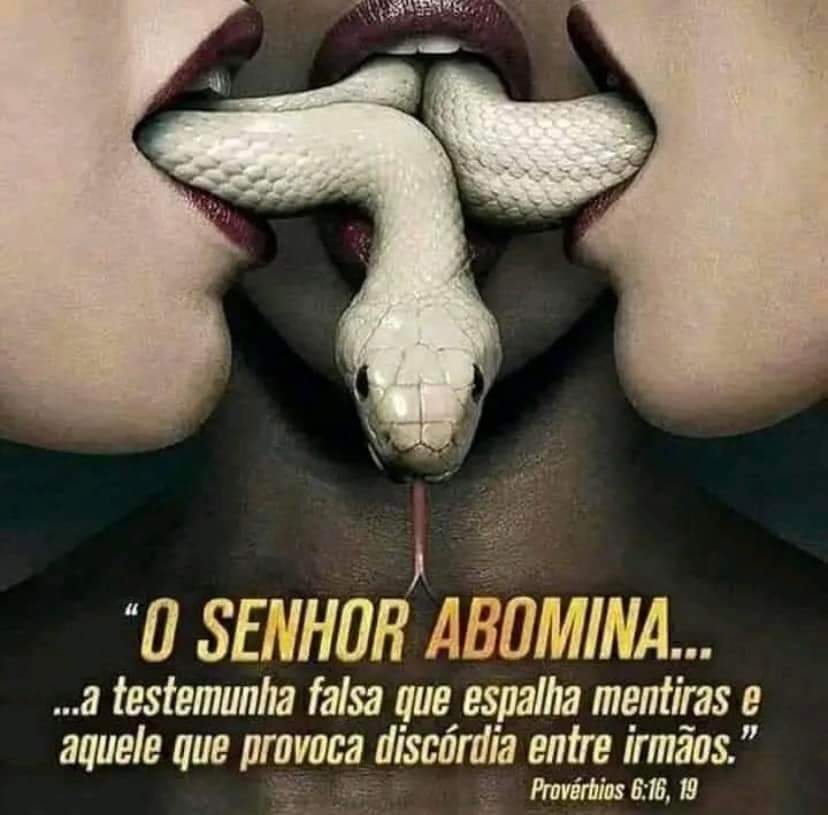 "Não darás falso testemunho contra o teu próximo.
Êxodo 20:16