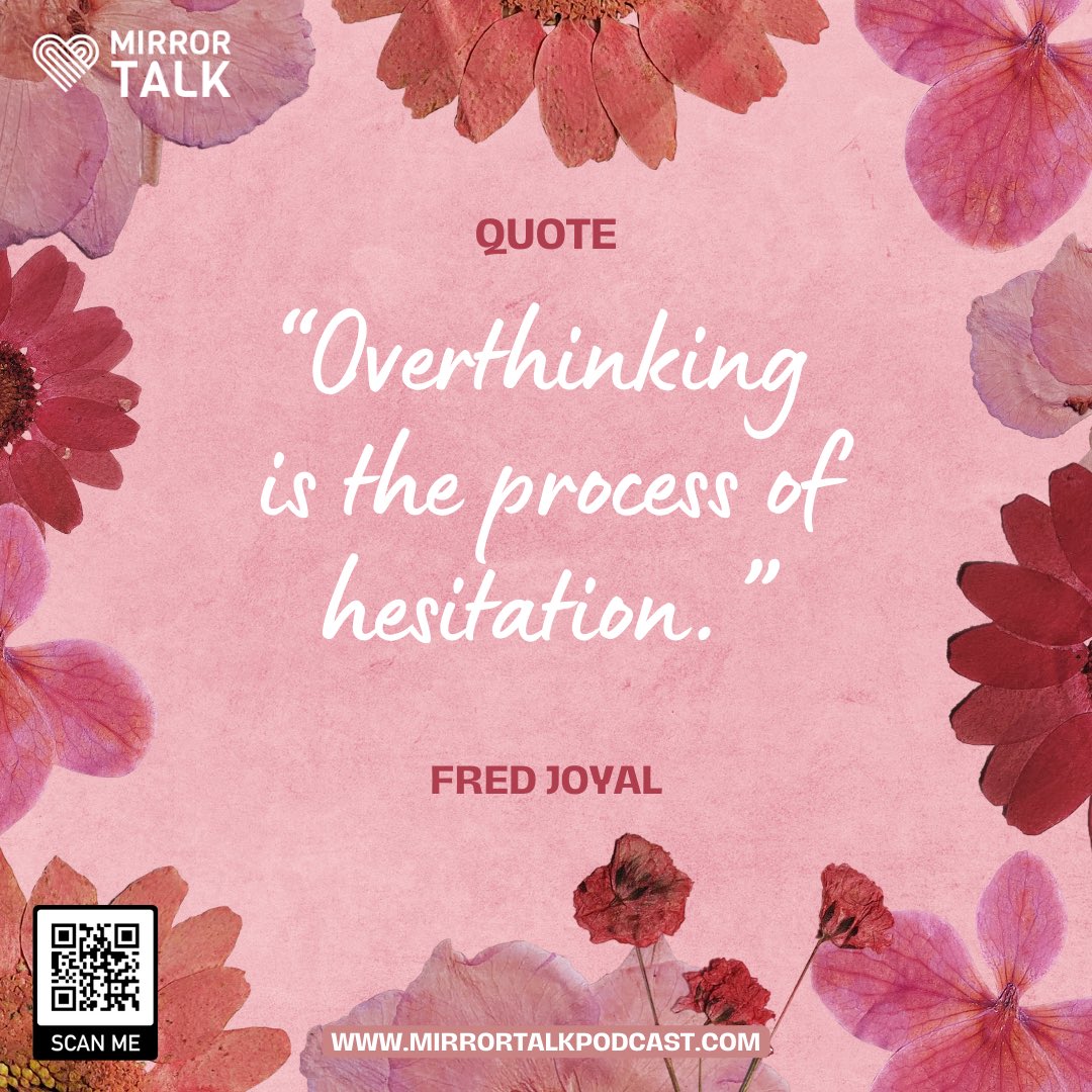 mirrortalkTO's tweet photo. “Overthinking is the process of hesitation.” - @fredjoyal
#mirrortalkpodcast #podcast #overthinking #superbold https://t.co/fh7HS4sY2o