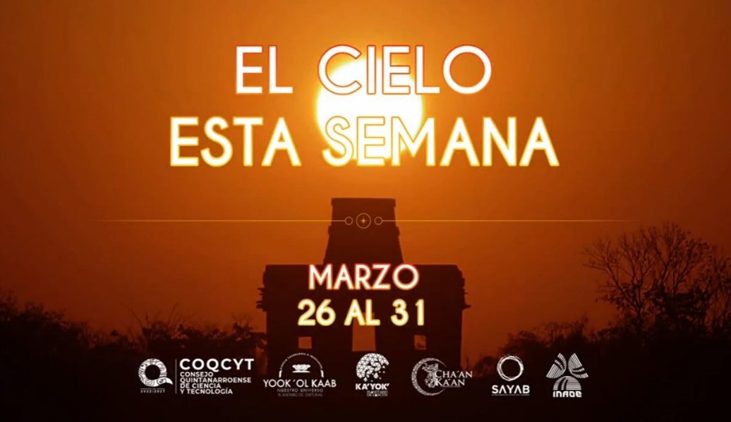 NocheEstrellas's tweet photo. Les presentamos el vídeo de esta semana, producido en colaboración con la #ReddePlanetariosdeQuintanaRoo, que incluye las #EfeméridesAstronómicas de la semana del 26  al 31 de marzo #AmirarelCielo #ElCieloestasemana  #NdE2023. https://t.co/lsgFpf9luS https://t.co/XN6srefZ3I
