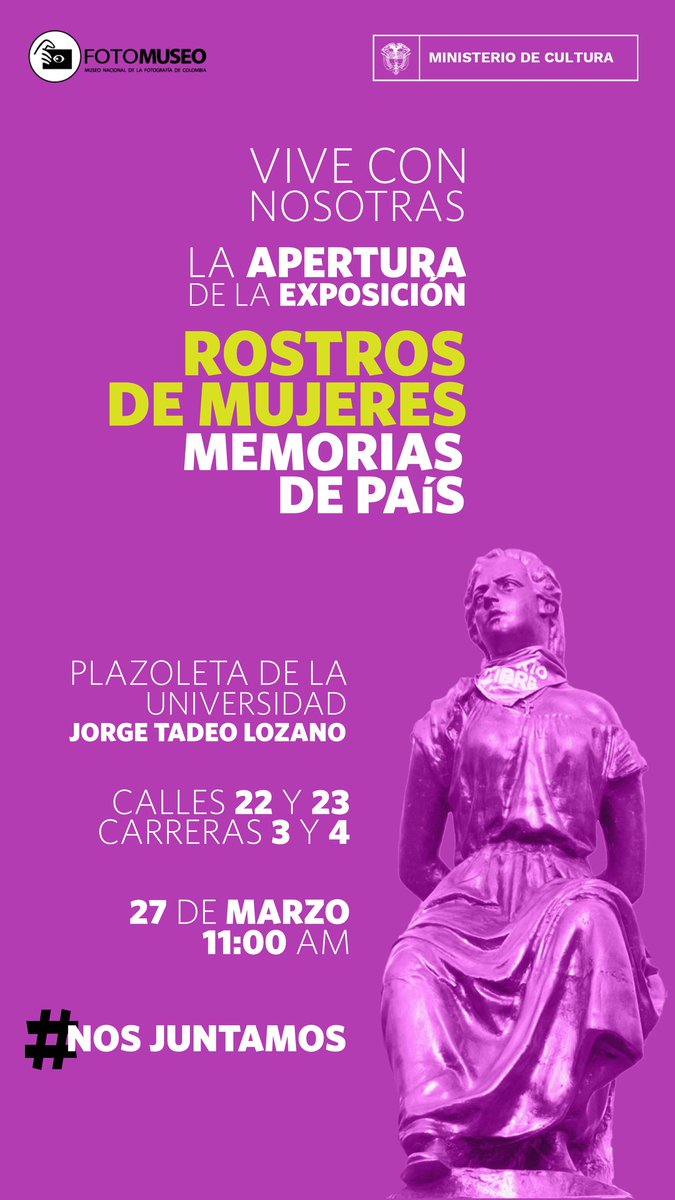 mincultura's tweet photo. Vive con Nosotras la apertura de la Exposición 'Rostros de Mujeres, Memorias de País'.
Lugar: Plazoleta de la Universidad Jorge Tadeo Lozano.
Fecha: 27 de Marzo de 2023.
Hora: 11:00 a.m. @fotomuseo
#NosJuntamos https://t.co/ALEgI6J57D