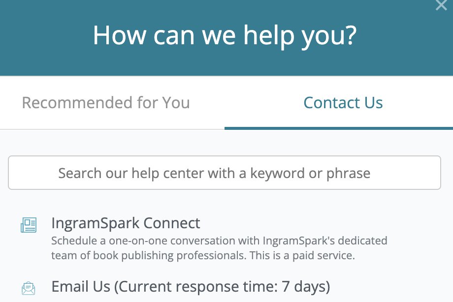 Jerlyn's tweet image. I&apos;ve been trying to contact @IngramSpark for over 2 weeks. Seems like the only way I can get tech support is allegedly waiting, or paying to be connected. What a scam. I bet my problem could be solved in a couple minutes, but sure $25.

#IngramSpark #selfpublishing