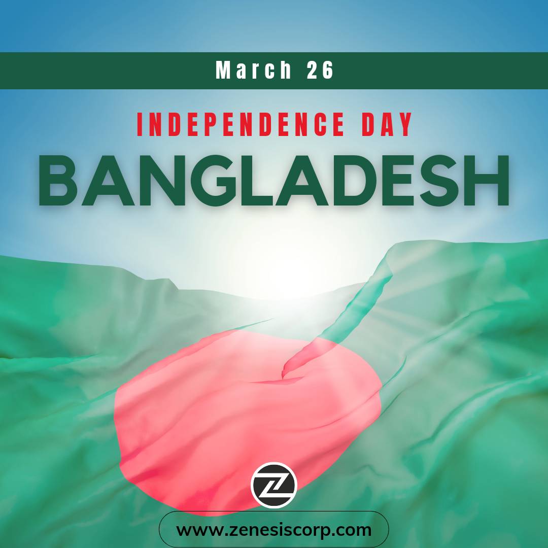 Happy Independence Day to all our friends and customers from Bagladesh.

#independenceday #bangladesh #independence #zenesiscorp #festivalpost