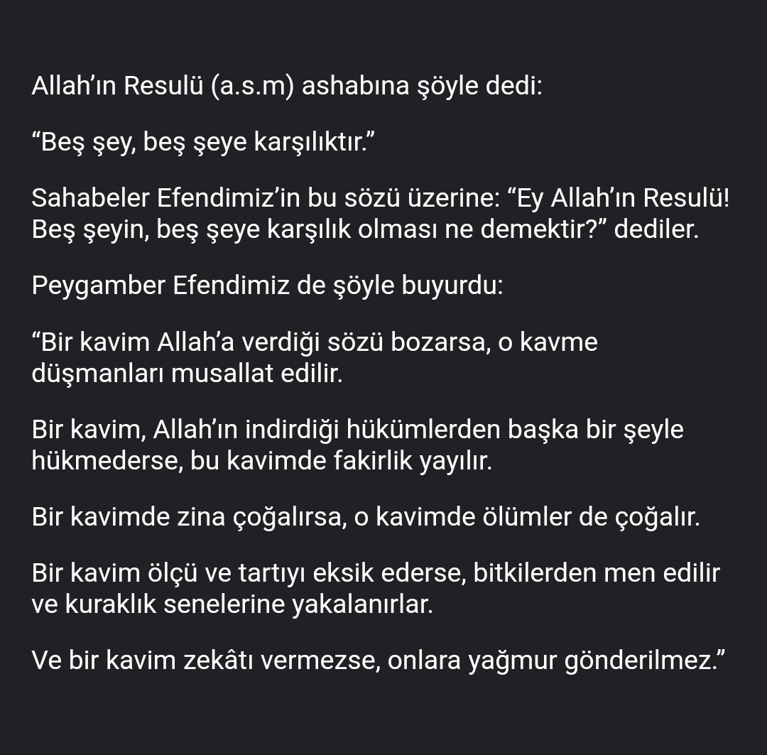 <a href="/haciosmanoglue/">Eray Hacıosmanoğlu</a> "bir toplum kendisindekini değiştirmedikçe Allah onlarda bulunanı değiştirmez."
Ra'd S-11

zulüm, zina, adaletsizlik ve günahlar gazab-ı ilahiyi çekerek deprem, sel, kıtlık, yağmursuzluk, fakirlik, düşman musallatı gibi ilahi ikazlara sebep olduklarından kaçınılmalıdır.

iş bizde