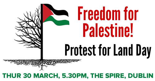 ipsc48's tweet photo. 🇵🇸 Thursday 30th March @ 5.30pm, join us at Dublin’s Spire to mark the 47th Anniversary of Palestinian #LandDay by calling for an end to Israel’s apartheid regime &amp; brutal onslaught on the people of Palestine. 
#FreePalestine 
Details: https://t.co/mSXrJdRRdA https://t.co/Ax5990OrZL