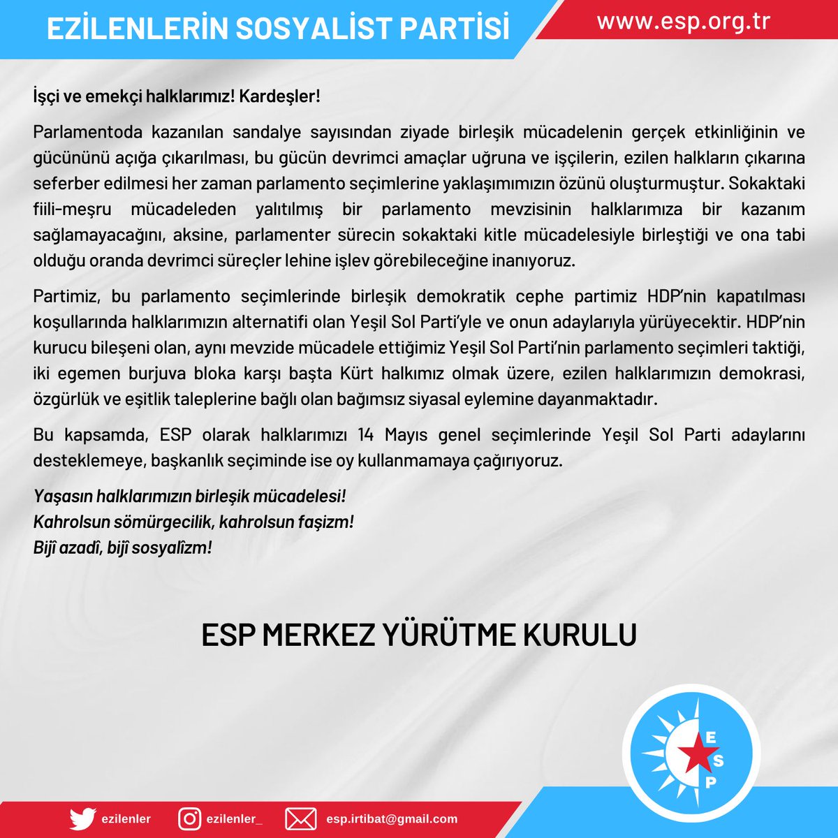 “Sınıf mücadelesinde belirleyici olan kişiler değil, programlardır. Demokrasi ve özgürlükler kazanılacaksa, bu, kişileri seçimle değiştirerek değil, faşist siyasal rejimi yıkarak başarılabilir.” 

14 Mayıs Cumhurbaşkanlığı ve genel seçimine dair tutum metnimiz👇