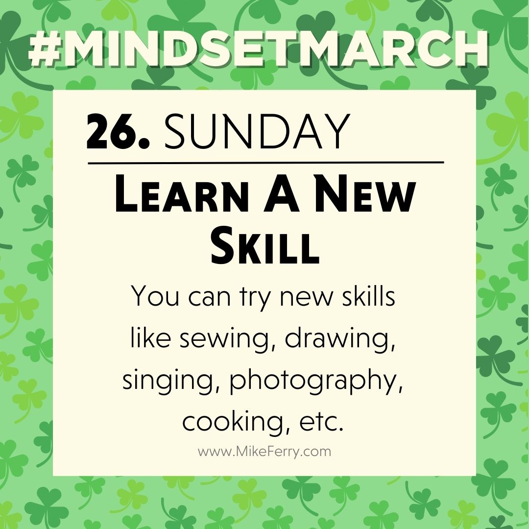 MikeFerryOrg's tweet photo. For #MindsetMarch we challenge you to learn a new skill! What have you always wanted to try? #MikeFerry https://t.co/lAttyx24f7