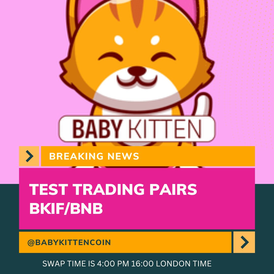 Babykittencoin's tweet image. SWAP TIME TOMORROW IS 4:00 PM 16:00 LONDON TIME #testlaunch #bkif