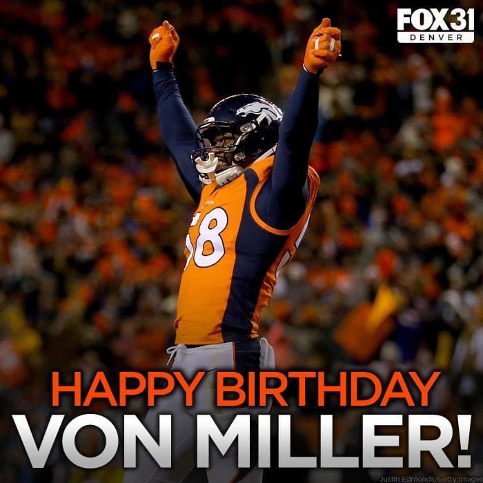 Happy birthday to Von miller  today 