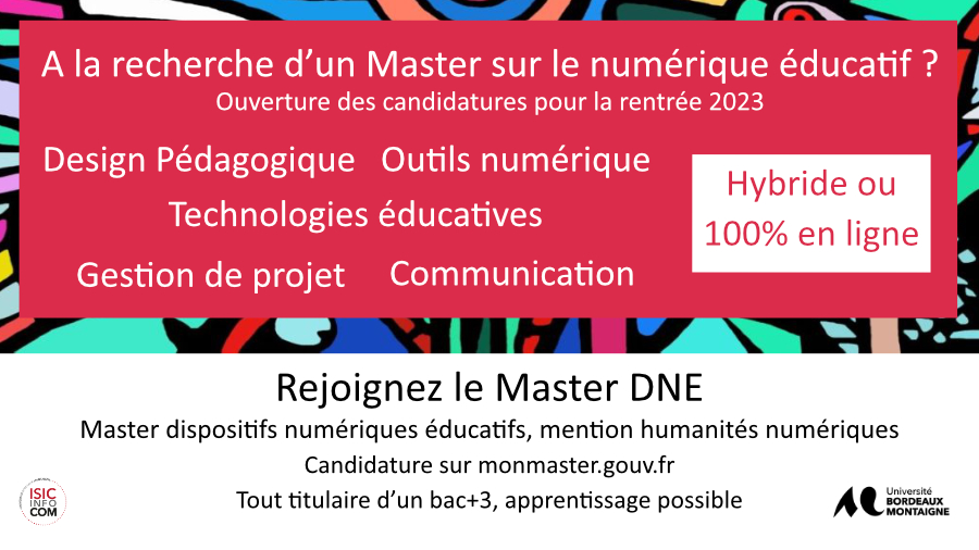 Vous cherchez un Master dans le numérique éducatif ? Rejoignez-nous dès maintenant <a href="/ISIC_MasterDNE/">ISIC_MasterDNE</a> <a href="/UBMontaigne/">Université Bordeaux Montaigne</a>. Accessible à tout titulaire d’un bac+3
En savoir plus sur la formation : bit.ly/PresDNE
Inscription : bit.ly/MonMaster-DNE