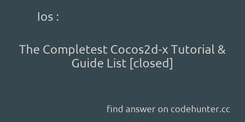 korohub's tweet image. Ios: The Completest Cocos2d-x Tutorial &amp;amp; Guide List [closed] - #android - #ios - #cocos2d-x  - Answer link : codehunter.cc/a/ios/the-comp…