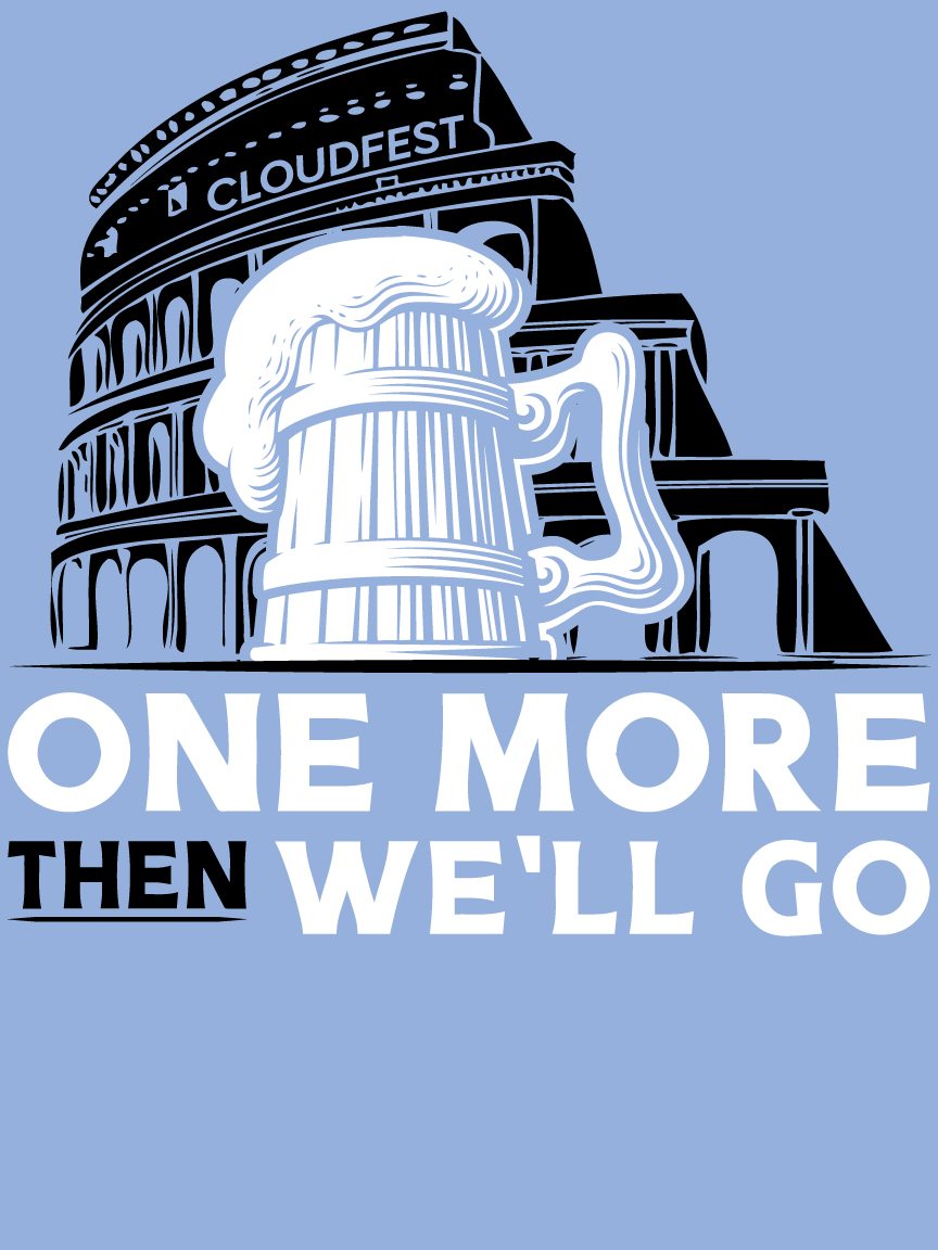 VicDrover's tweet photo. This was the most common phrase I heard at #cloudfest. I'll have to make these shirts for next year :) #onemorethenwellgo https://t.co/lj1ZuIYQGt