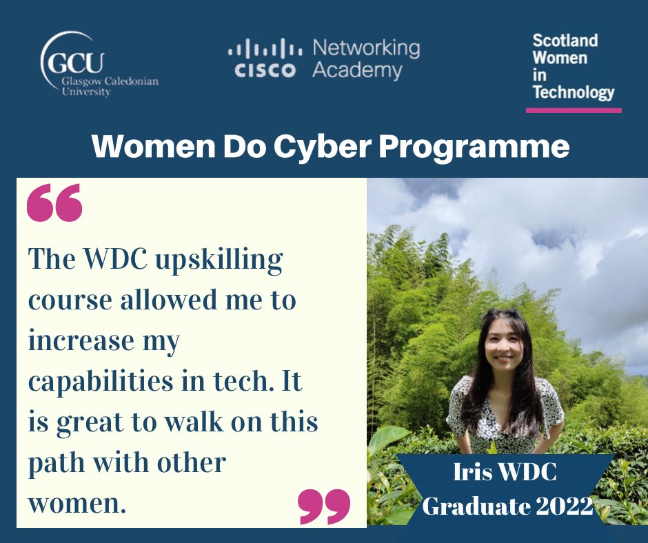 The 2023 Women Do Cyber programme offers 40 fully-funded reskilling places to help women progress into Cyber Security careers. 

Information session on 27 March 6:30pm.

Supported by <a href="/CiscoNetAcad/">Networking Academy</a> <a href="/CaledonianNews/">Glasgow Caledonian University</a> <a href="/Scot_WIT/">Scotland WiT</a> 

For more information scotwomenintech.com/ourwork/wdc