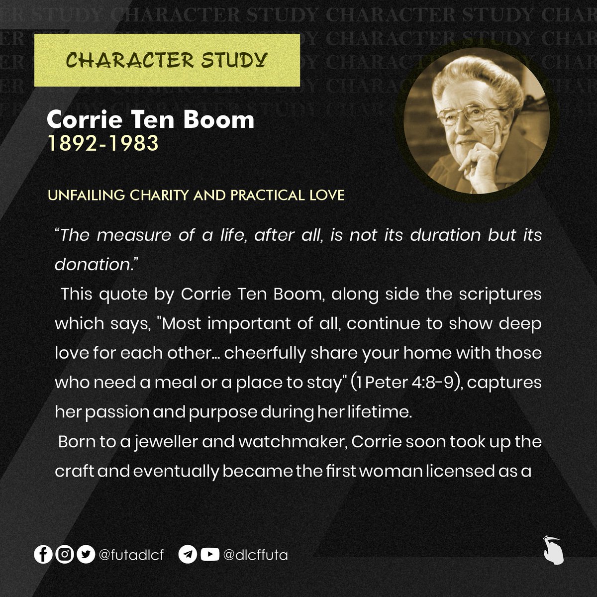 FutaDlcf's tweet photo. Character Study  - Corrie Ten Boom 

Let's learn about unfailing charity and practical love from the way she lived her life with @dlcffuta

#Characterstudy 
#Practicallove 
#ChristianFaith 
#Selflessservice https://t.co/IbCwr8SevB