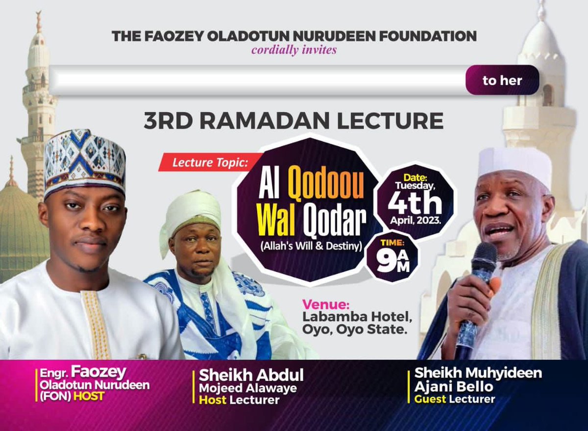 FaozeyOladotun's tweet photo. The Faozey Oladotun Nurudeen Foundation cordially invites you to her 3rd annual Ramadan Lecture

Topic - Al Qodoou Wal Qodar (Allah’s Will &amp; Destiny)

Date - Tuesday 4th of April, 2023

Time - 9am

Venue - Labamba Hotel, Oyo, Oyo state https://t.co/aKatpaC7pm