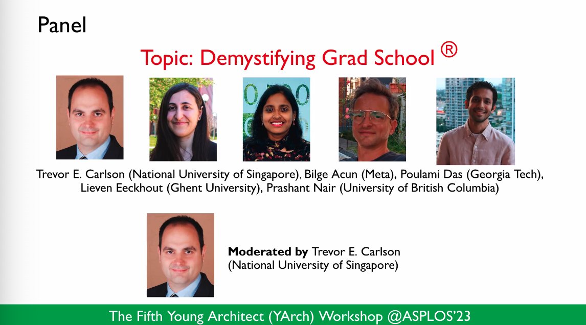 YoungArchW's tweet photo. The panel on "Demystifying Grad School" is on. Come and hear about what you should know about grad school! #asplos2023 #yarch2023
We have a fantastic set of panelists: Trevor E. Carlson, Bilge Acun, Poulami Das, Lieven Eeckhout, and Prashant Nair. https://t.co/K1oqnyWnBE