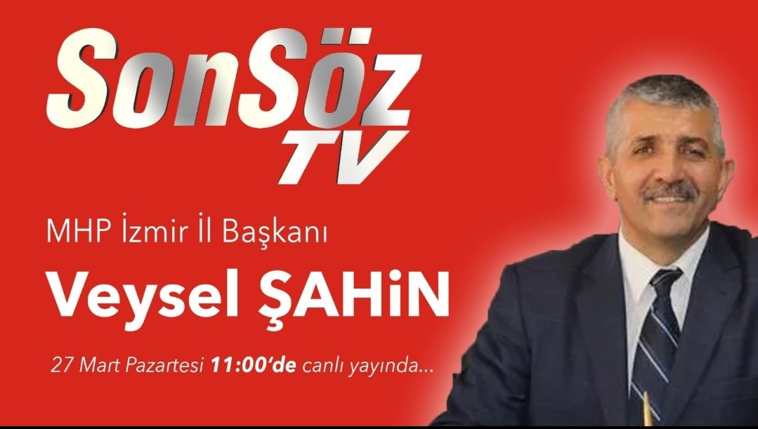 MHP İzmir İl Başkanımız Veysel ŞAHİN 27 Mart Pazartesi (Yarın) Saat 11 .00 de EGE'DE SONSÖZ TV 'de Canlı Yayın Konuğu Olacaktır  .
(Programı MHP İZMİR Sosyal Medya Sayfalarından Takip Edebilirsiniz)