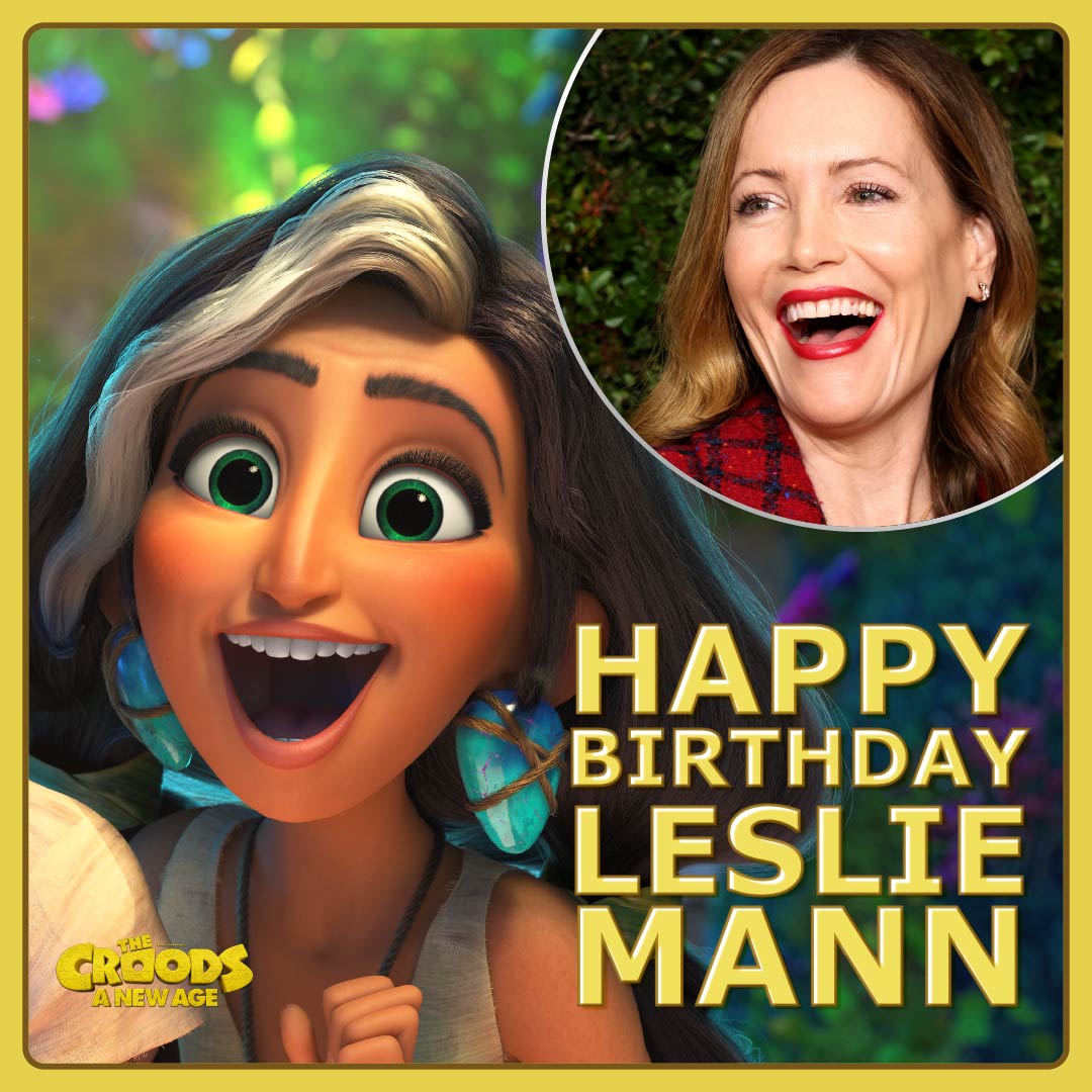 Happy Birthday, @lesliemann! #Croods #CroodsNewAge