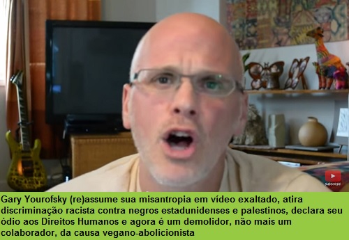 Relembre quando Gary Yourofsky declarou misantropia e ódio a palestinos, negros estadunidenses e o povo do Nepal dlvr.it/SlWPQc